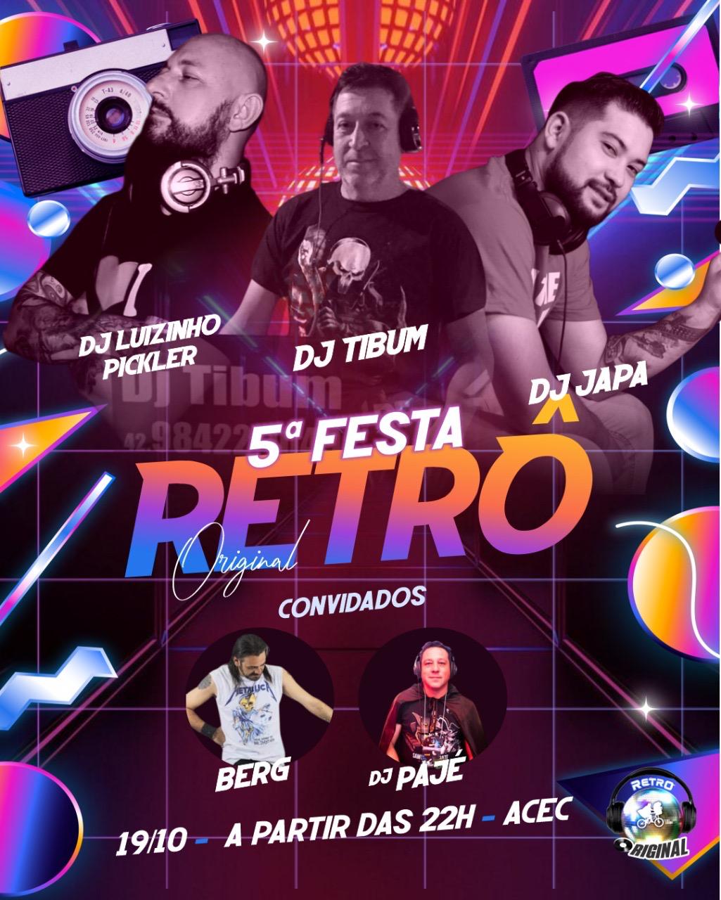 5ª FESTA RETRO A ORIGINAL DIA 19 DE OUTUBRO APARTIR DAS 22H